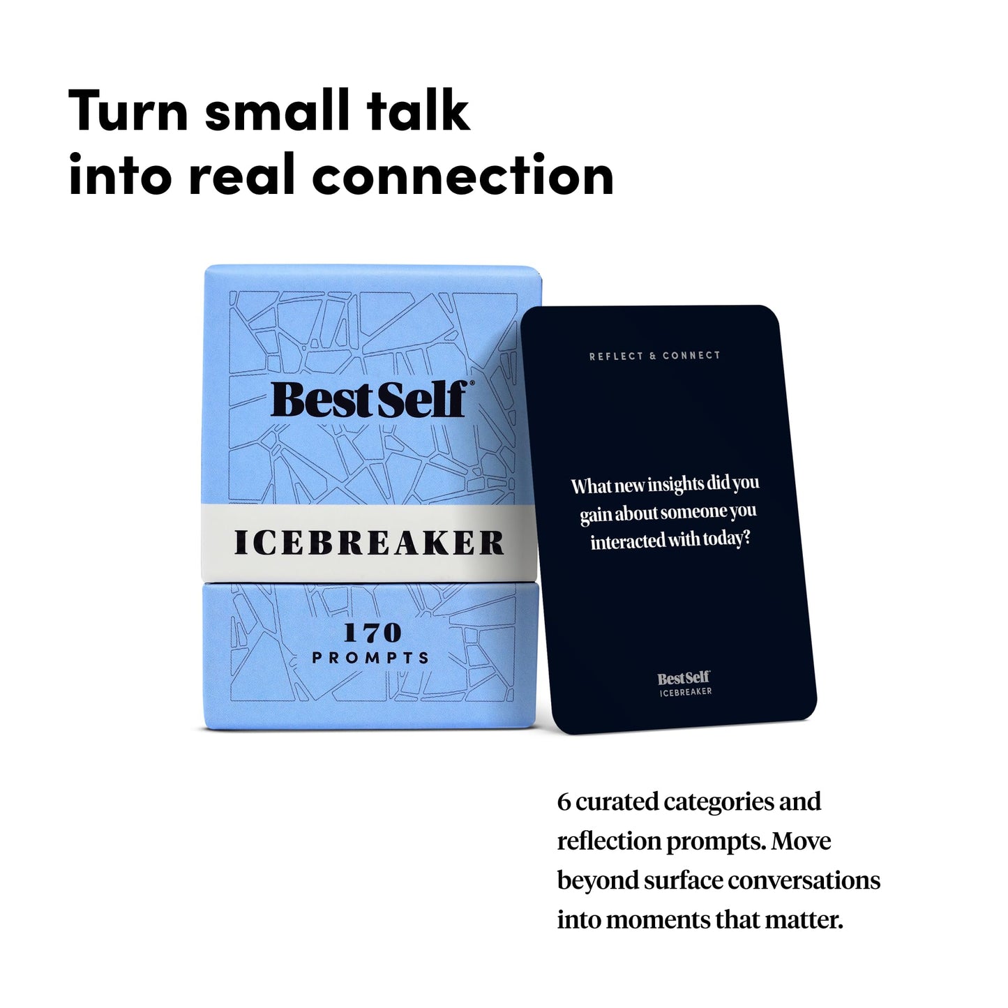 BestSelf Icebreaker Deeper Talk Deck - Conversation Starter Card Pack to Deepen Friendships with 150 Prompts to Create Real Conversations for Friends, Coworkers, Family, Dates