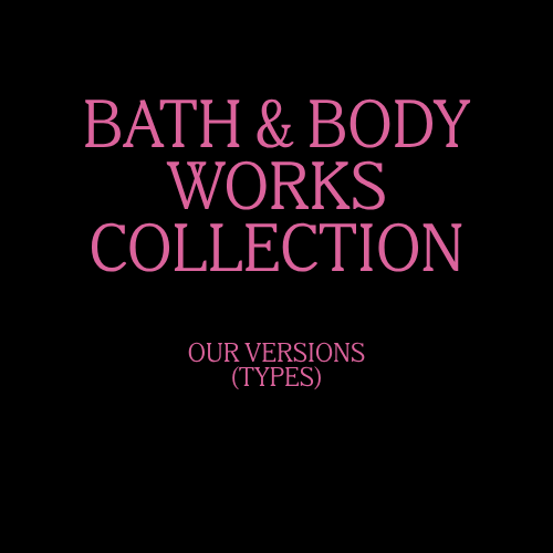 BATH & BODY WORKS COLLECTION