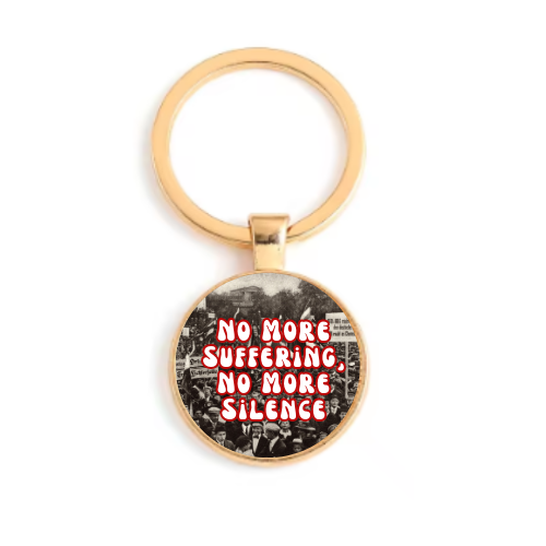 NO MORE SUFFERING NO MORE SILENCE Custom Keychain