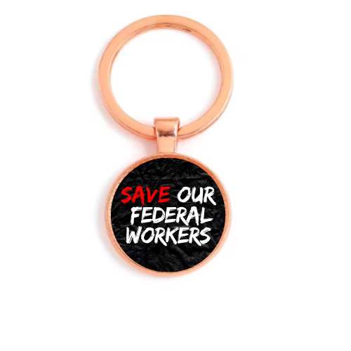 SAVE OUR FEDERAL WORKERS Custom Keychain