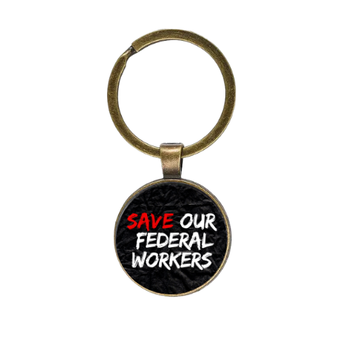 SAVE OUR FEDERAL WORKERS Custom Keychain