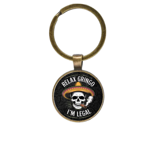 RELAX GRINGO I'M LEGAL Custom Keychain