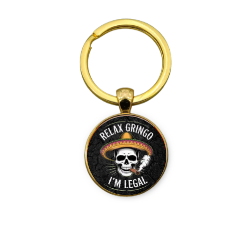 RELAX GRINGO I'M LEGAL Custom Keychain