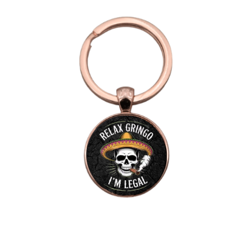 RELAX GRINGO I'M LEGAL Custom Keychain