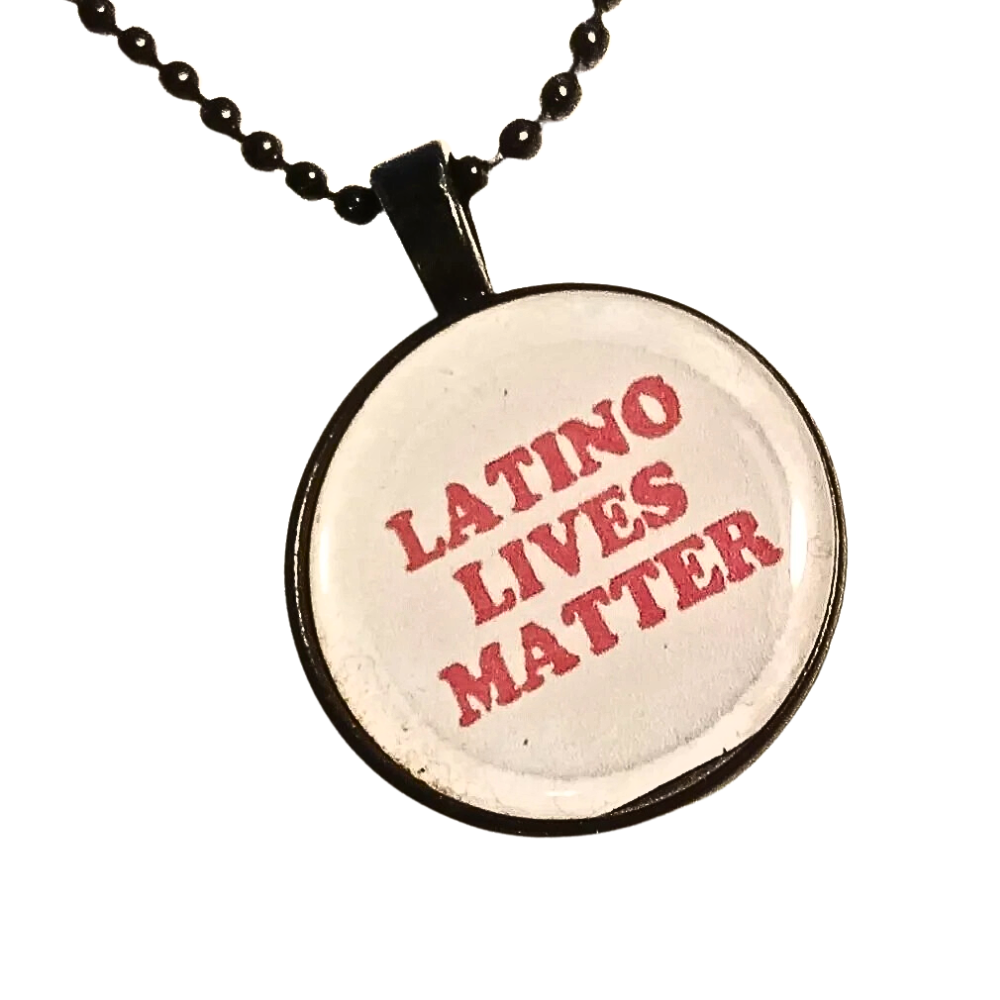LATINO LIVES MATTER Peaceful Protest Necklace