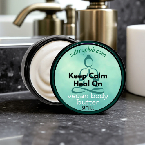 KEEP CALM AND HEAL ON SULTRY BODY BUTTER™