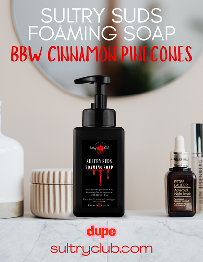 Sultry Suds™ Vegan Foaming Soap (Cinnamon Pinecones BBW type)