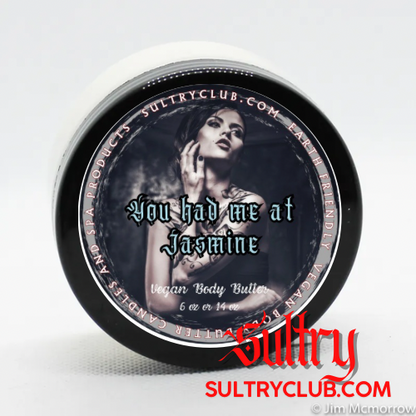 You Had Me At Jasmine SULTRY BODY BUTTER™