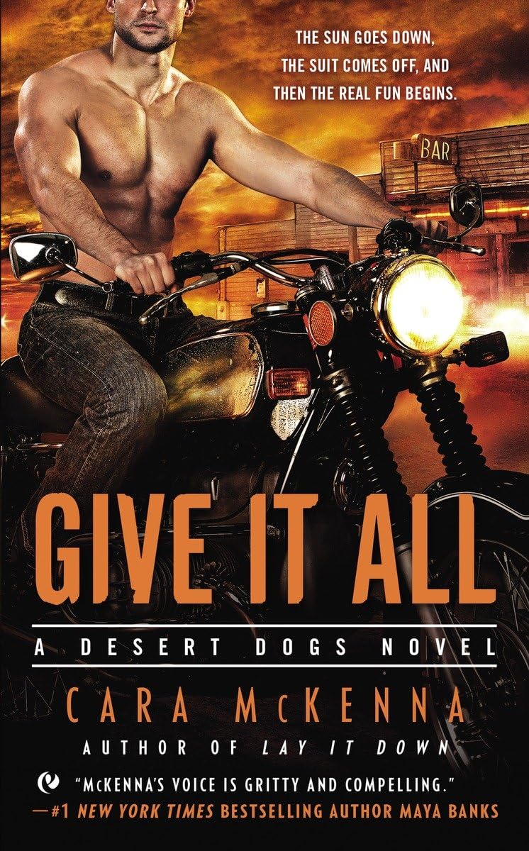 Give It All (A Desert Dogs Novel)