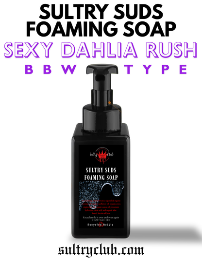 Sultry Suds™ Foaming Soap (Sexy Dahlia Rush Type)