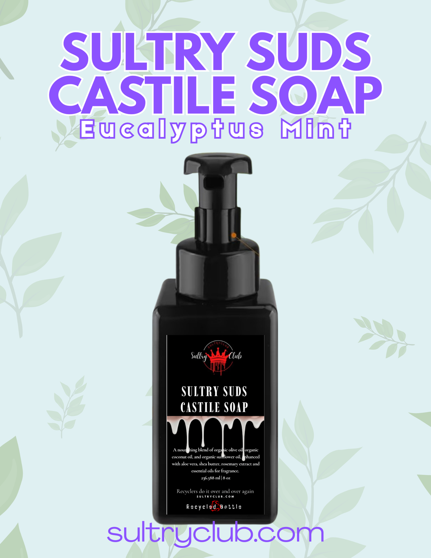 Sultry Suds™ Vegan Foaming Soap (Eucalyptus Mint)