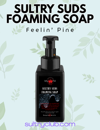 Sultry Suds™ Vegan Foaming Soap (Feelin’ Pine)
