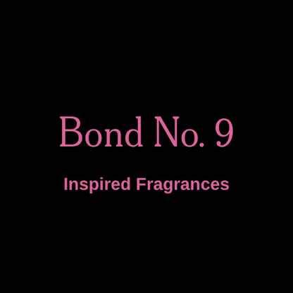 Bond No. 9  Inspired Fragrances