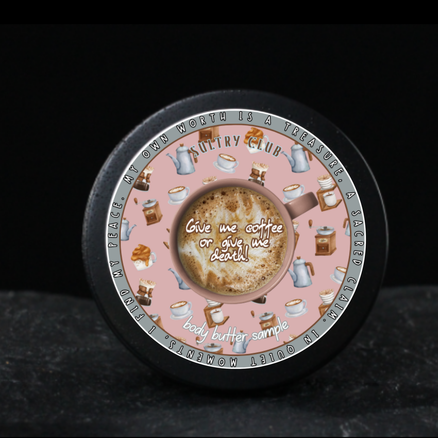 GIVE ME COFFEE OR GIVE ME DEATH SULTRY BODY BUTTER™