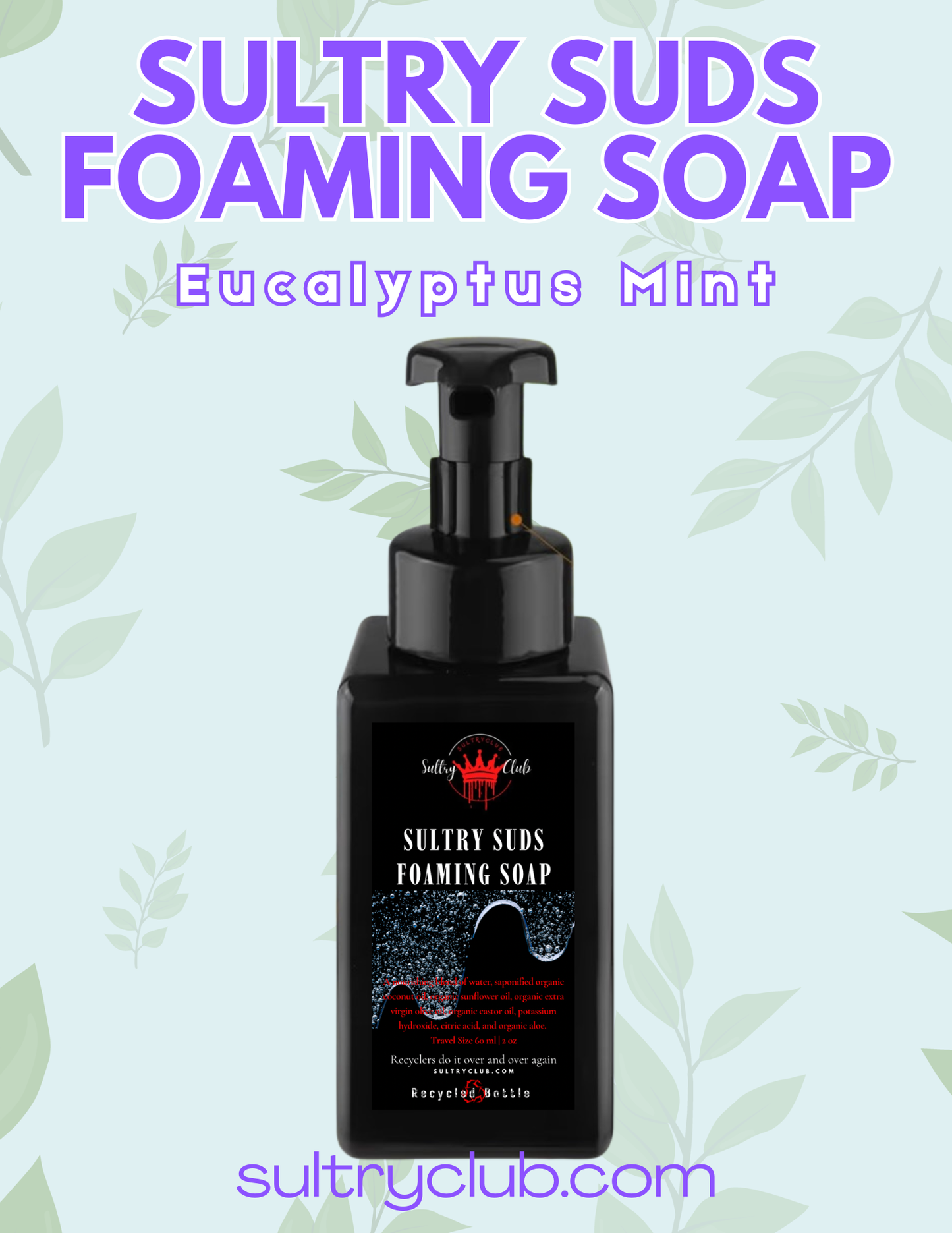 Sultry Suds™ Vegan Foaming Soap (Eucalyptus Mint)
