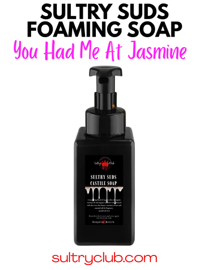 Sultry Suds™ Vegan Foaming Soap (You Had Me At Jasmine)