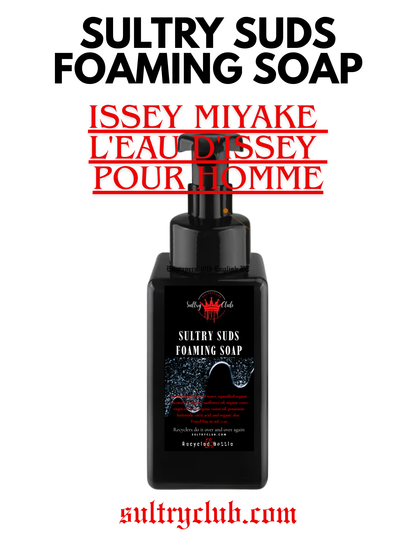 Sultry Suds™ Vegan Foaming Soap (Issey Miyake L'Eau d'Issey Pour Homme type)