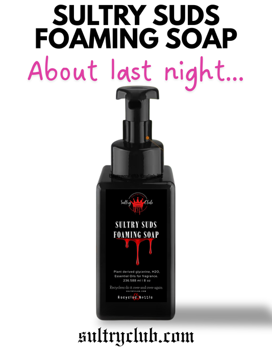 Sultry Suds™ Vegan Foaming Soap (About Last Night…)