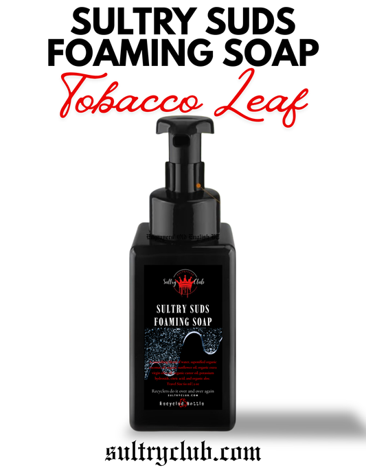 Sultry Suds™ Foaming Soap (Tobacco Leaf)