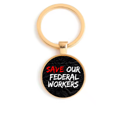SAVE OUR FEDERAL WORKERS Custom Keychain