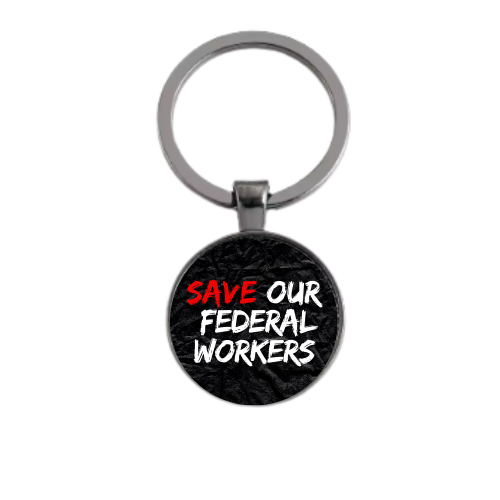 SAVE OUR FEDERAL WORKERS Custom Keychain