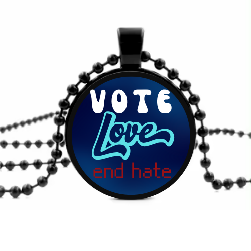 Vote Love End Hate Custom Necklace