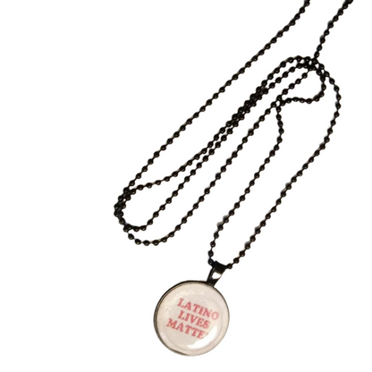LATINO LIVES MATTER Peaceful Protest Necklace
